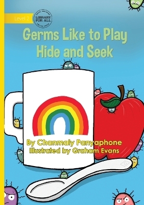 Germs Like to Play Hide and Seek - Chanmaly Panyaphone