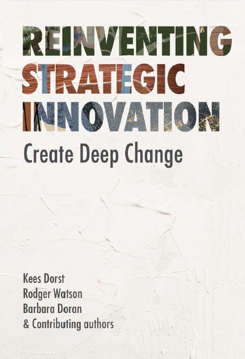 Reinventing Strategic Innovation - Kees Dorst, Rodger Watson, Barbara Doran