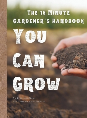 15 Minute Gardener - Lisa Douglass