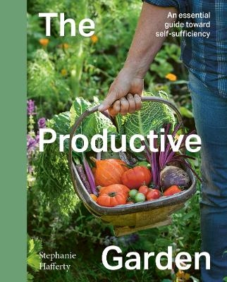 The Productive Garden - Stephanie Hafferty
