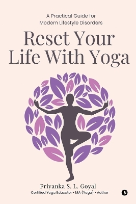 Reset Your Life With Yoga -  Priyanka S L Goyal
