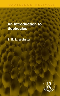 An Introduction to Sophocles - T. B. L. Webster