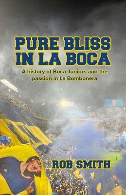 Pure Bliss In La Boca - Rob Smith