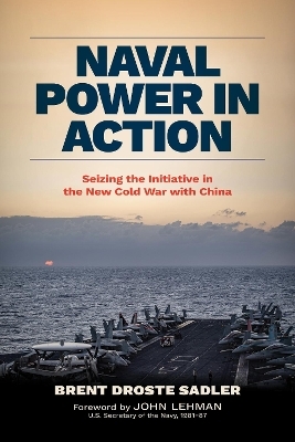 Naval Power in Action - Brent D Sadler