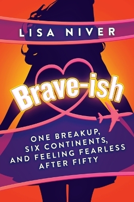 Brave-ish - Lisa Niver