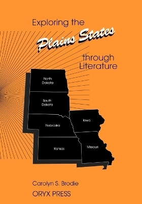 Exploring the Plains States through Literature - Carolyn S. Brodie
