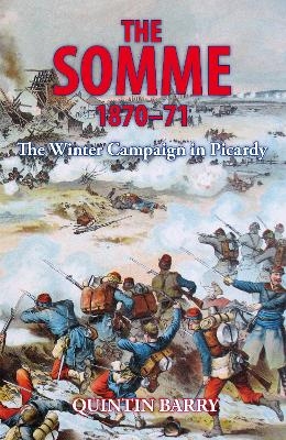 The Somme 1870-71 - Quintin Barry
