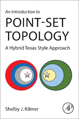 An Introduction to Point-Set Topology - Shelby J. Kilmer