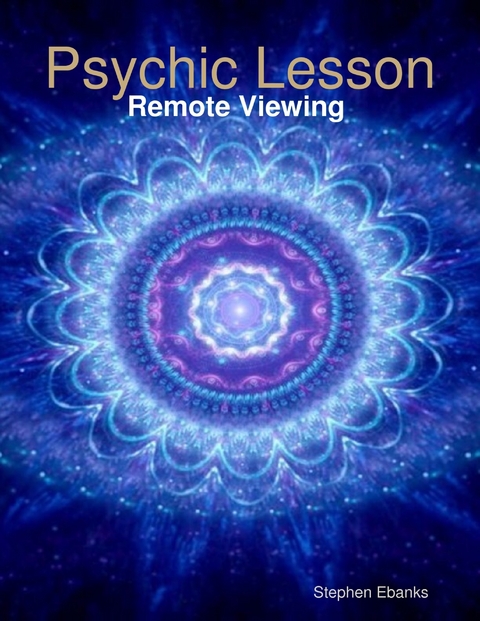 Psychic Lesson: Remote Viewing -  Stephen Ebanks