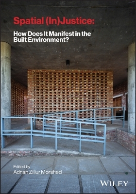 Spatial (In) Justice: How Does It Manifest in the Built Environment? - 