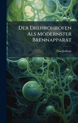 Der Drehrohrofen Als Modernster Brennapparat