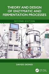 Theory and Design of Enzymatic and Fermentation Processes - Dionisi, Davide
