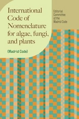 International Code of Nomenclature for algae, fungi, and plants (Madrid Code) - Editorial Committee of the Madrid Code