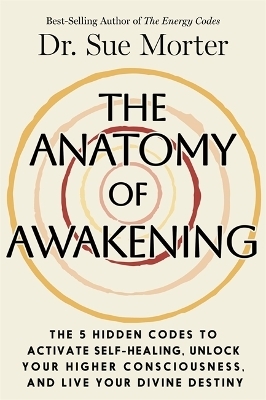 The Anatomy of Awakening - Dr. Sue Morter