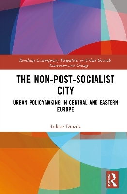 The Non-Post-Socialist City - Łukasz Drozda