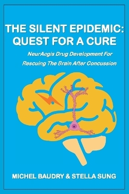 The Silent Epidemic - Michel Baudry, Stella M Sung