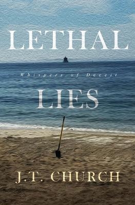 Lethal Lies - J T Church