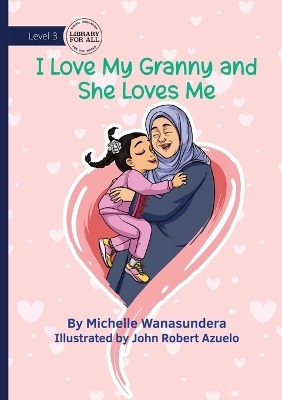 I Love Granny, and She Loves Me - Michelle Wanasundera