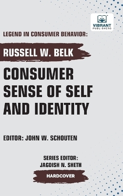 Consumer Sense of Self and Identity - Russell W Belk, Vibrant Publishers
