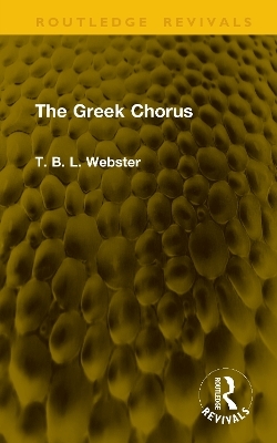 The Greek Chorus - T. B. L. Webster