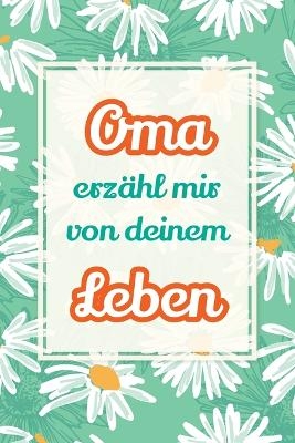 Oma, erzähl mir von deinem Leben