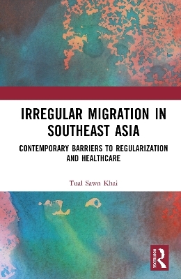 Irregular Migration in Southeast Asia - Tual Sawn Khai