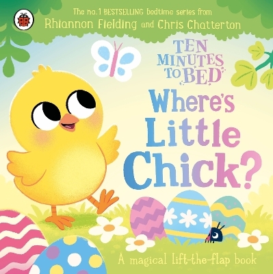 Ten Minutes to Bed: Where's Little Chick? - Rhiannon Fielding