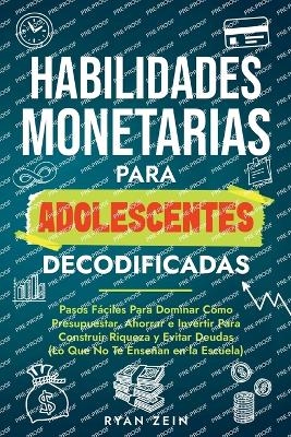 Habilidades Financieras Para Adolescentes Decodificad - Ryan Zein