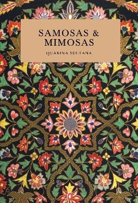 Samosas & Mimosas - Quarina Sultana