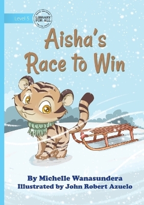 Aisha's Race to Win - Michelle Wanasundera