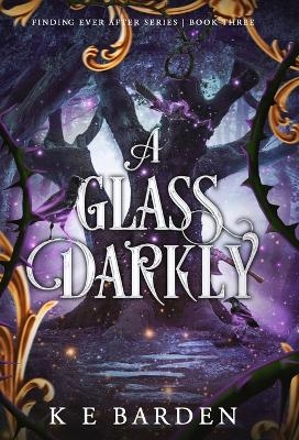 A Glass Darkly - K E Barden