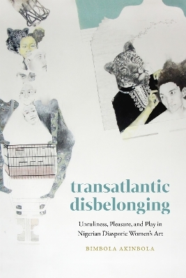 Transatlantic Disbelonging - Bimbola Akinbola