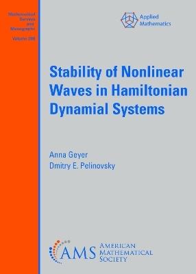 Stability of Nonlinear Waves in Hamiltonian Dynamial Systems - Anna Geyer, Dmitry E. Pelinovsky