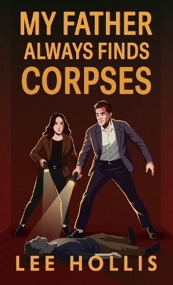 My Father Always Finds Corpses