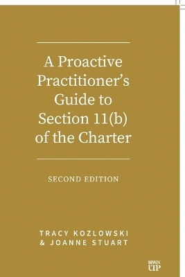 A Proactive Practitioner's Guide to Section 11(b) of the Charter