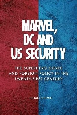 Marvel, DC and US Security - Julian Schmid