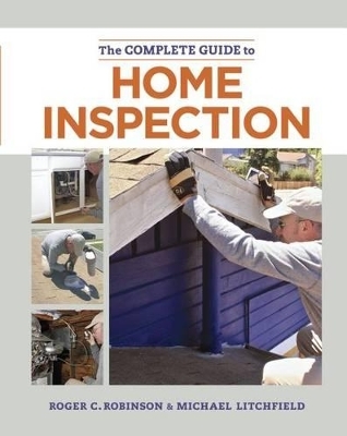 The Complete Guide to Home Inspection - Michael Litchfield, Roger C Robinson