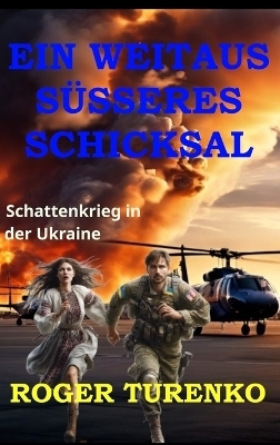 Ein Weitaus S&uuml;sseres Schicksal - Roger Turenko