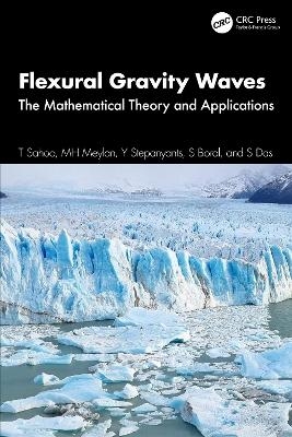 Flexural Gravity Waves - T Sahoo, MH Meylan, Y Stepanyants, S Boral, S Das