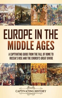 Europe in the Middle Ages - Captivating History