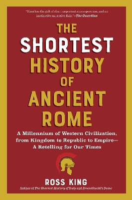 The Shortest History of Ancient Rome - Ross King
