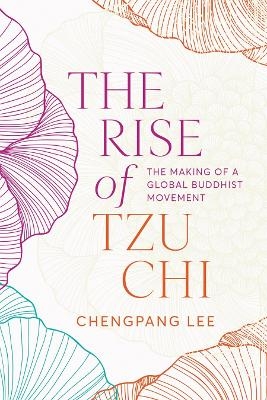The Rise of Tzu Chi - Chengpang Lee