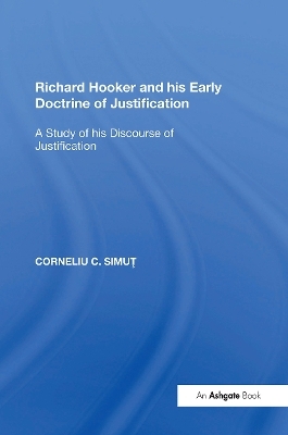 Richard Hooker and his Early Doctrine of Justification - Corneliu C. Simut