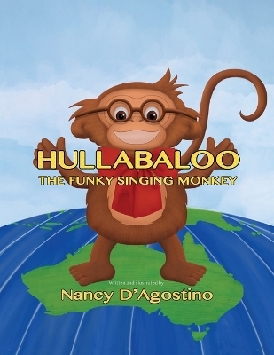 Hullabaloo The Funky Singing Monkey - Nancy D'Agostino
