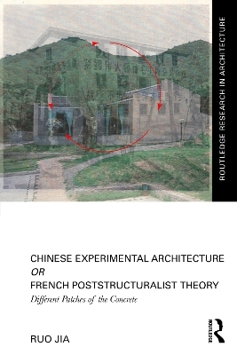 Chinese Experimental Architecture Or French Poststructuralist Theory - Ruo Jia