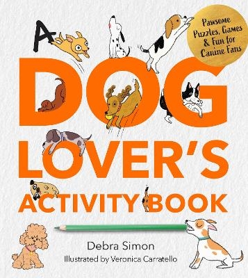 A Dog Lover's Activity Book - Debra Simon