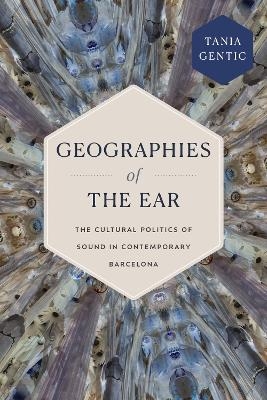 Geographies of the Ear - Tania Gentic