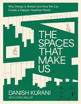 The Spaces That Make Us - Danish Kurani