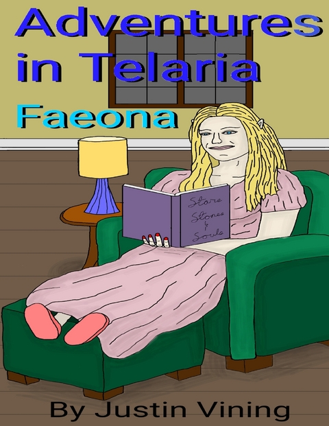 Adventures In Telaria - Faeona -  Justin Vining