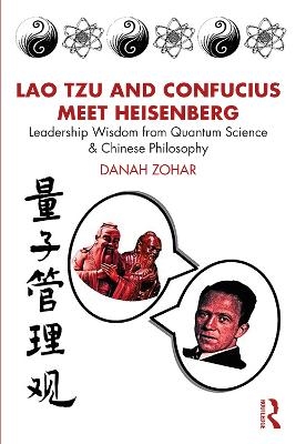 Lao Tzu and Confucius Meet Heisenberg - Danah Zohar